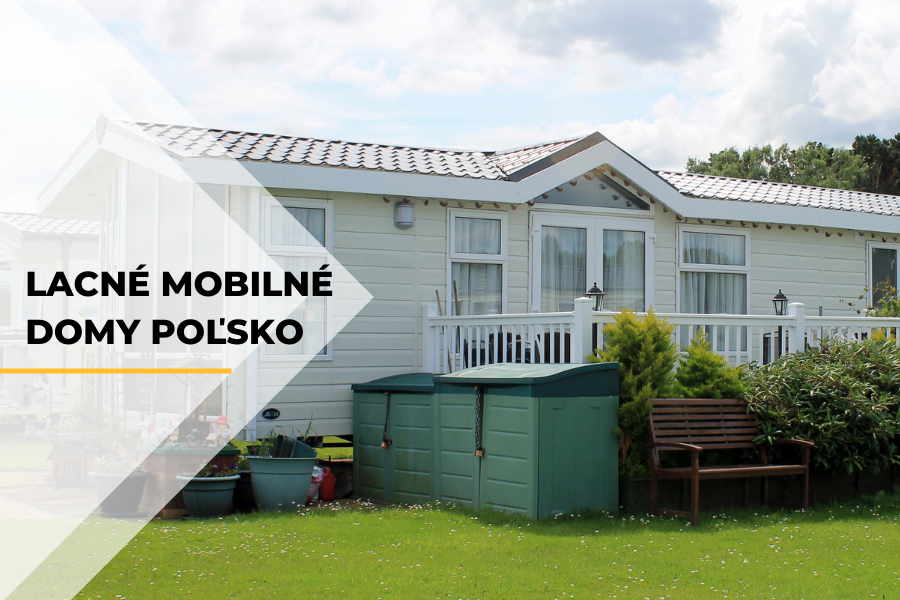 Lacné mobilné domy v Poľsku – Zistite, či sa oplatí do nich investovať
